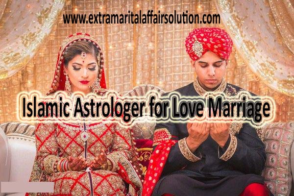 Islamic Astrologer for Love Marriage